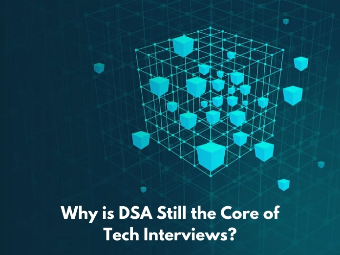 Why is DSA Still the Core of Tech Interviews-md sumon khan