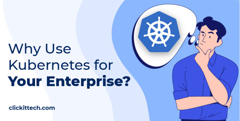 Why Use Kubernetes?